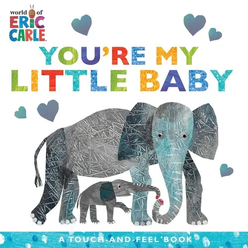 You're My Little Baby: A Touch-And-Feel Book - Board Book